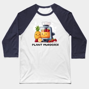 Fruit Juicer Plant Murderer Funny Health Novelty Baseball T-Shirt